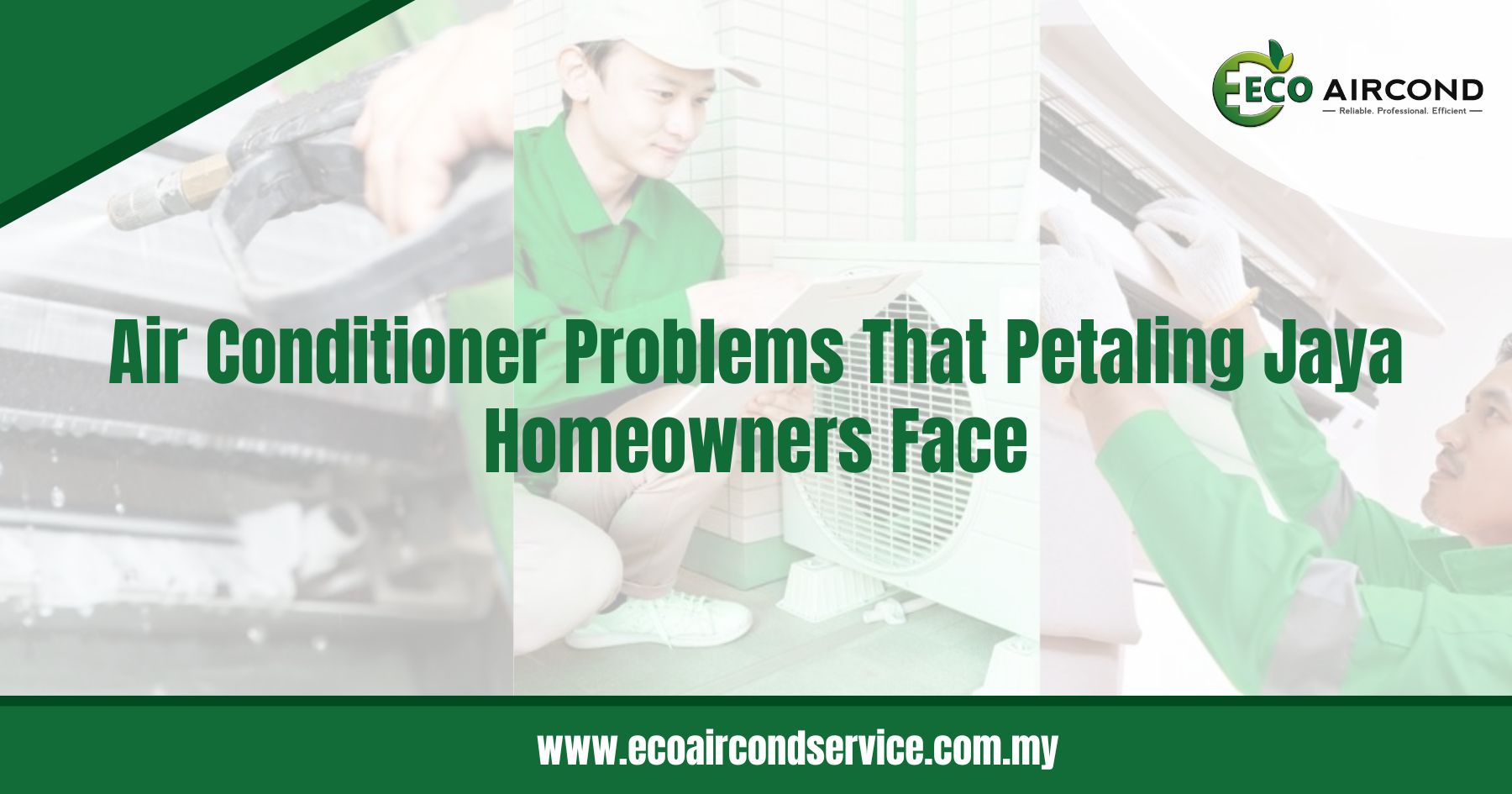Air Conditioner Problems That Petaling Jaya Homeowners Face